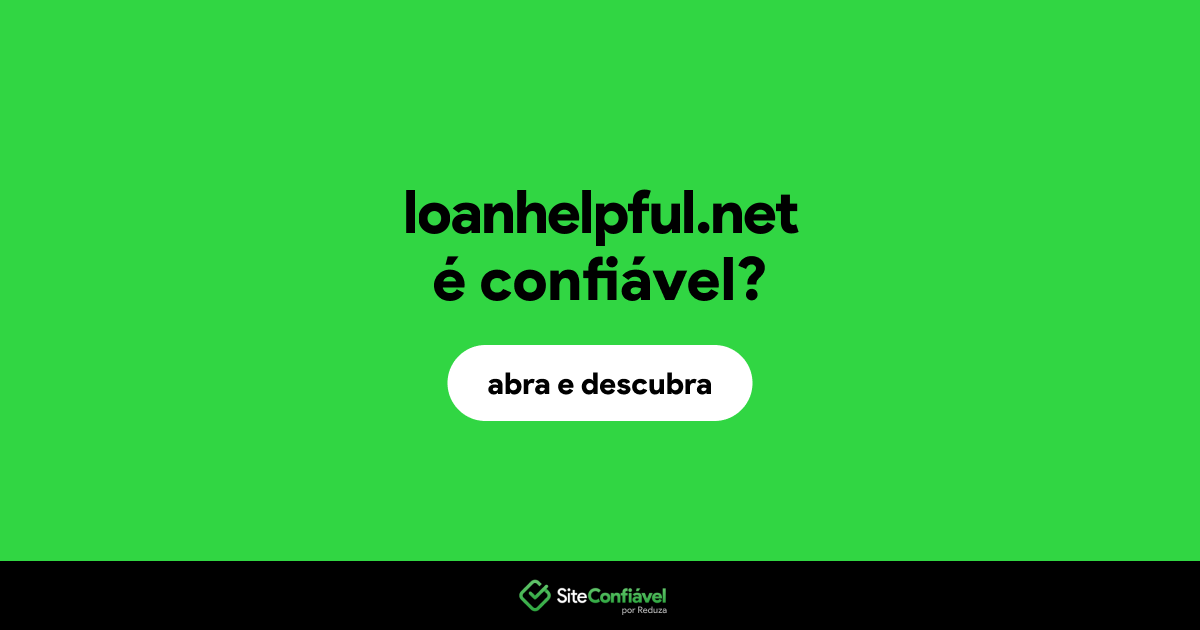 O site loanhelpful.net é confiável?