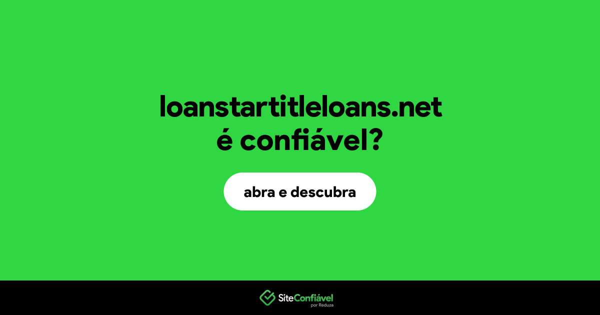 O site loanstartitleloans.net é confiável?