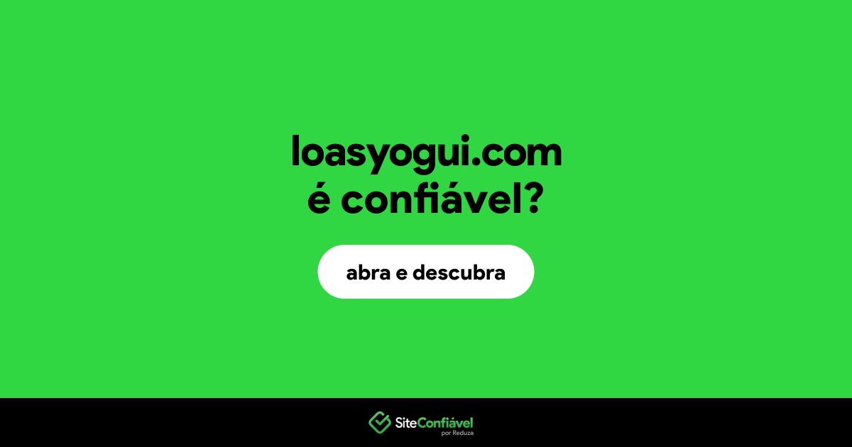 O site loasyogui.com é confiável?
