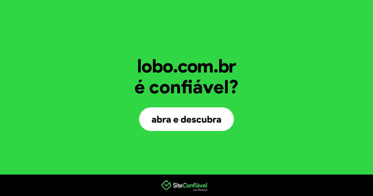 O site lobo.com.br é confiável?