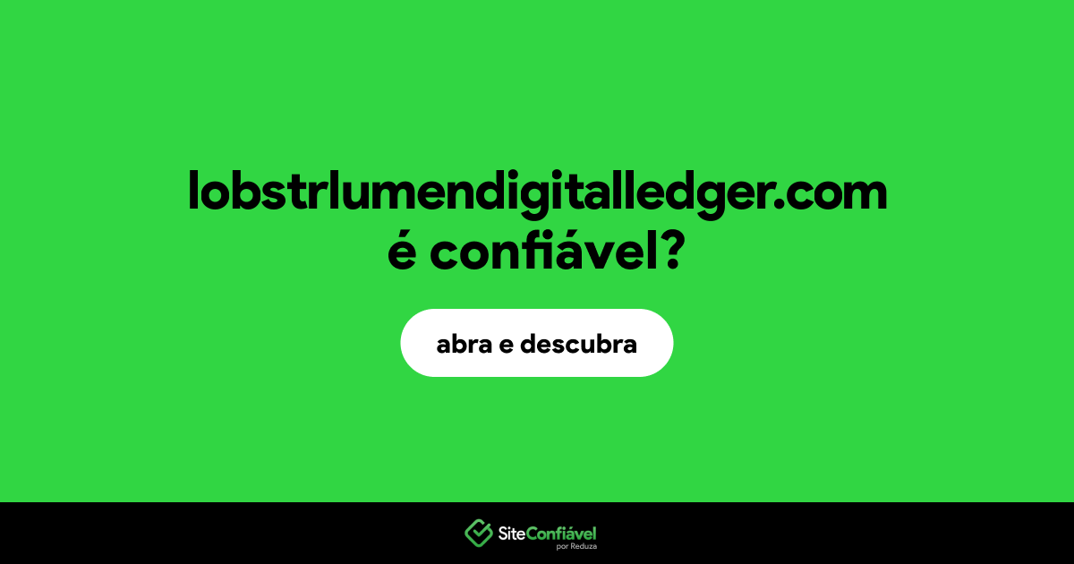 O site lobstrlumendigitalledger.com é confiável?