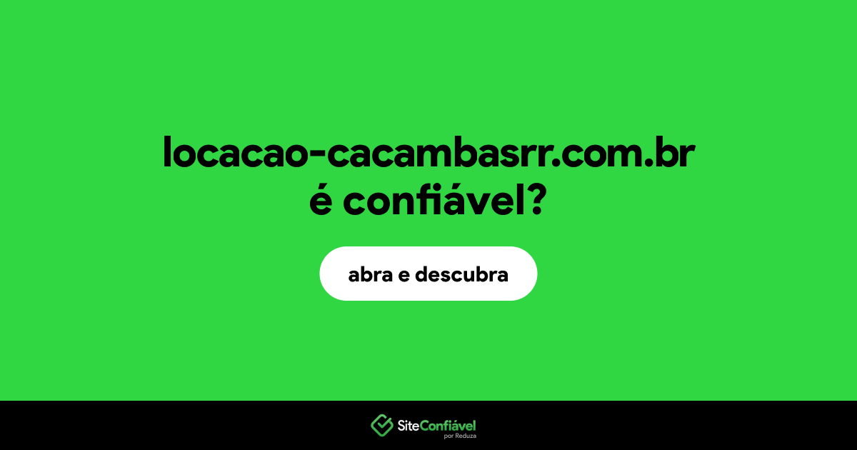 O site locacao-cacambasrr.com.br é confiável?