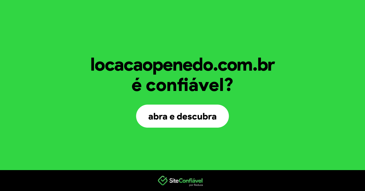 O site locacaopenedo.com.br é confiável?
