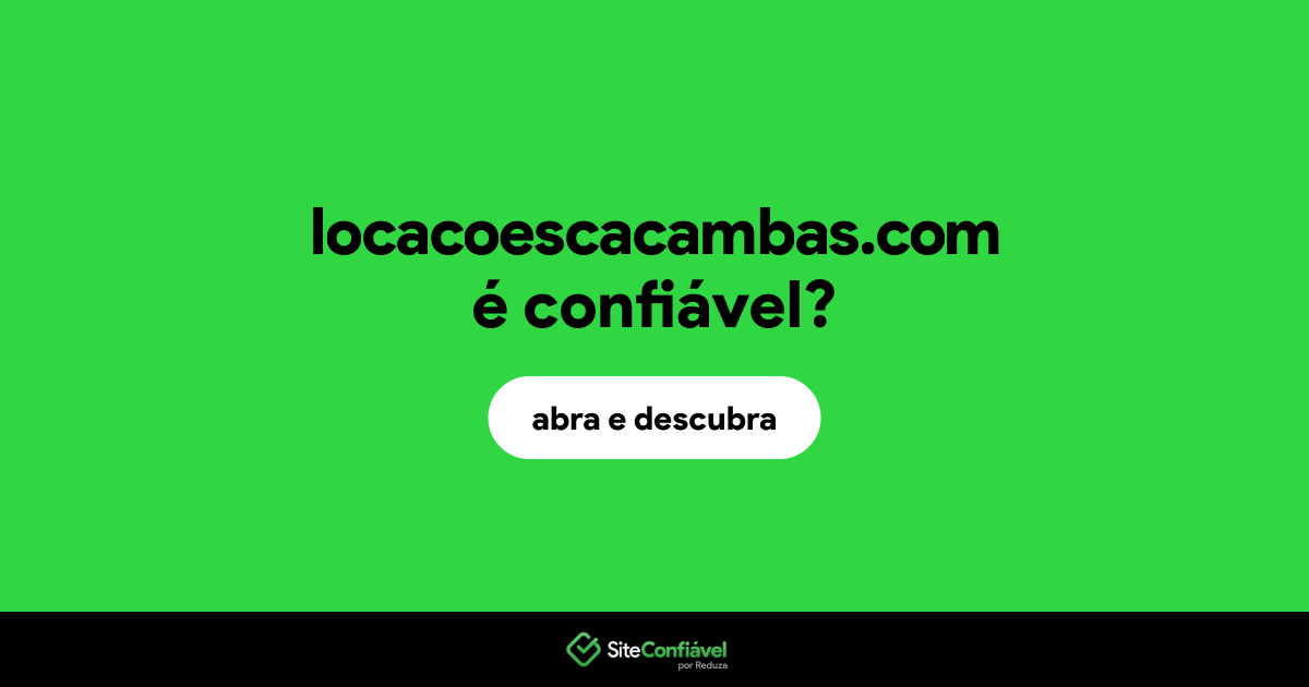 O site locacoescacambas.com é confiável?