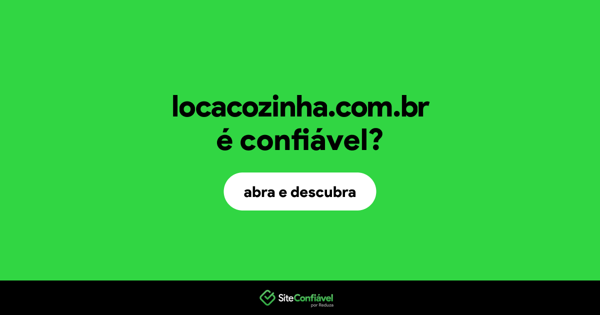 O site locacozinha.com.br é confiável?