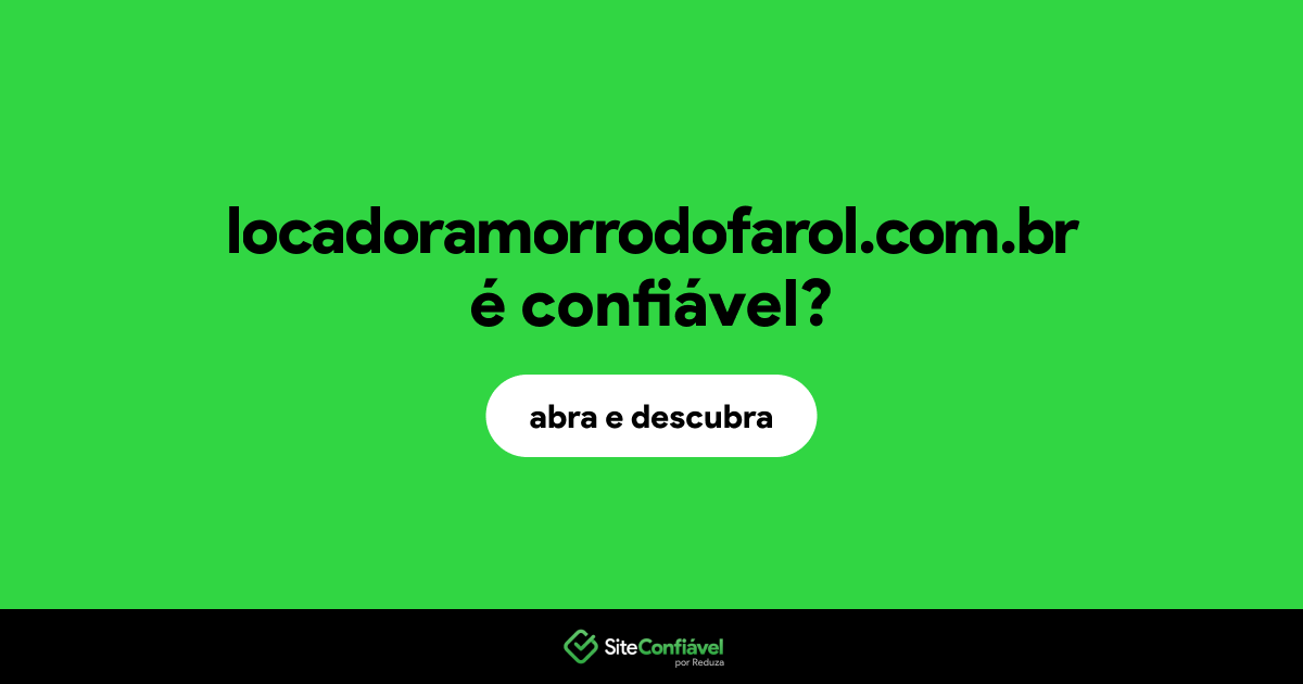 O site locadoramorrodofarol.com.br é confiável?