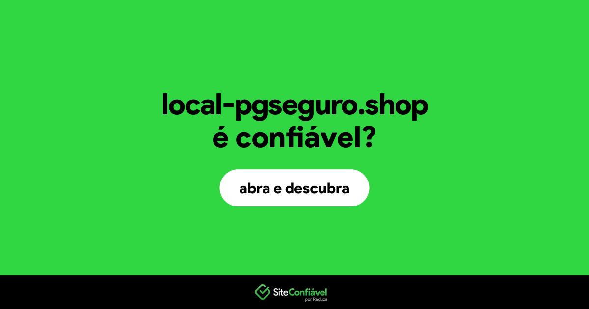 O site local-pgseguro.shop é confiável?