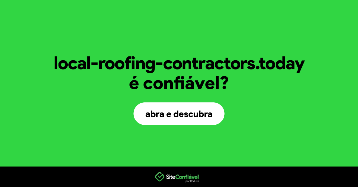 O site local-roofing-contractors.today é confiável?