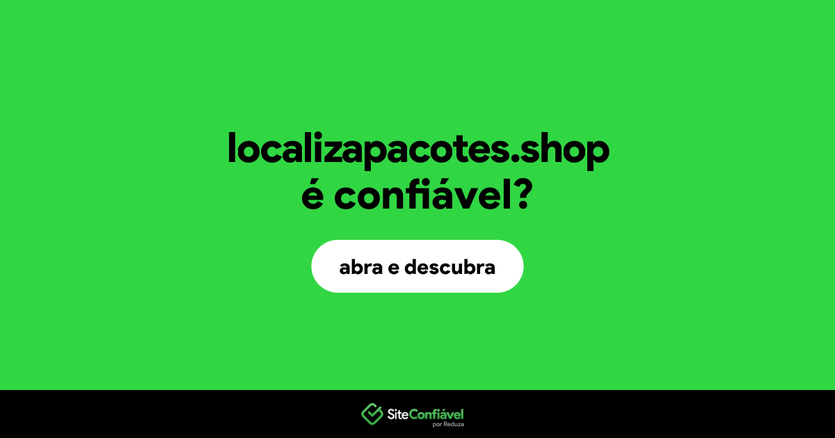 O site localizapacotes.shop é confiável?