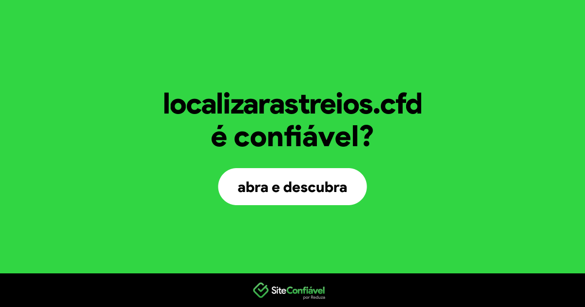 O site localizarastreios.cfd é confiável?
