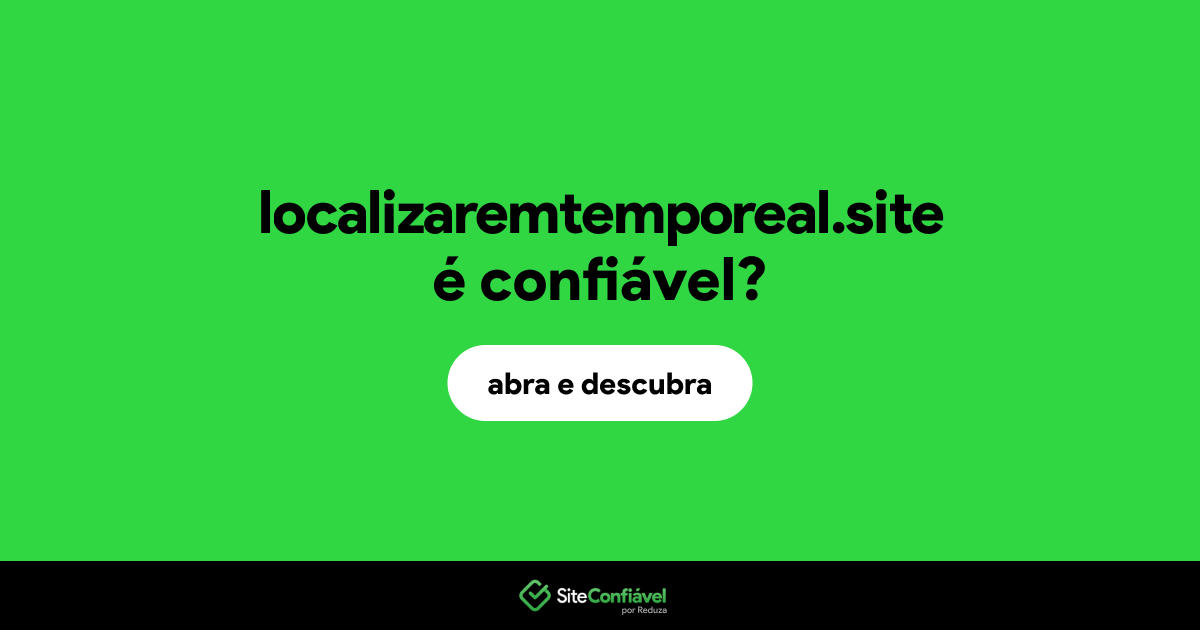 O site localizaremtemporeal.site é confiável?