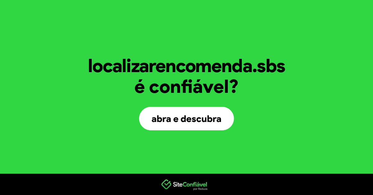 O site localizarencomenda.sbs é confiável?