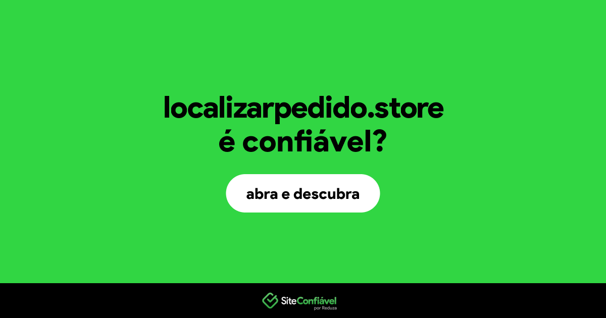 O site localizarpedido.store é confiável?