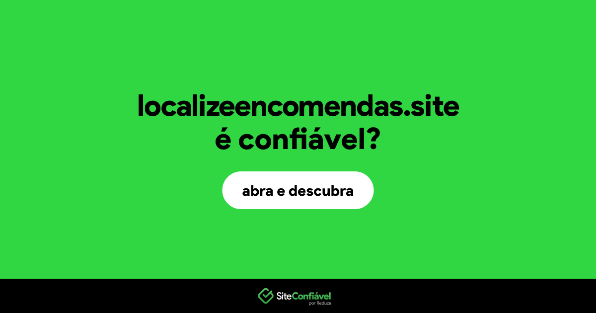 O site localizeencomendas.site é confiável?