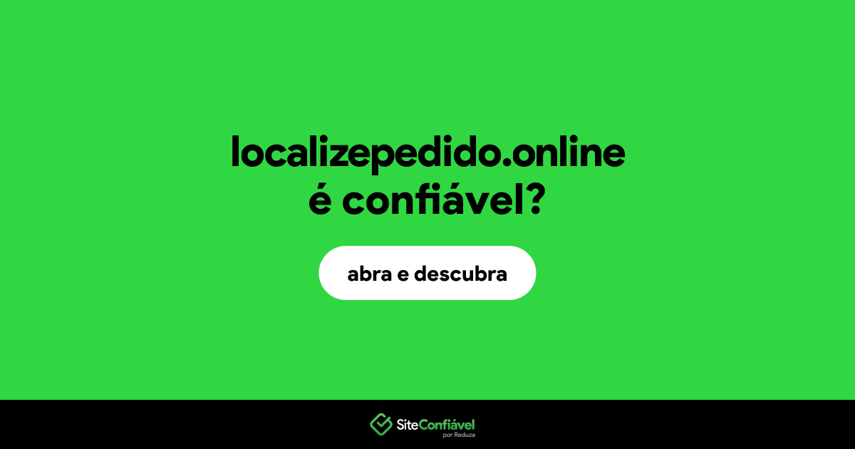 O site localizepedido.online é confiável?
