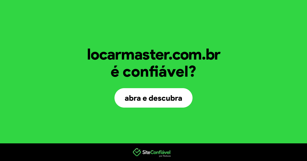 O site locarmaster.com.br é confiável?