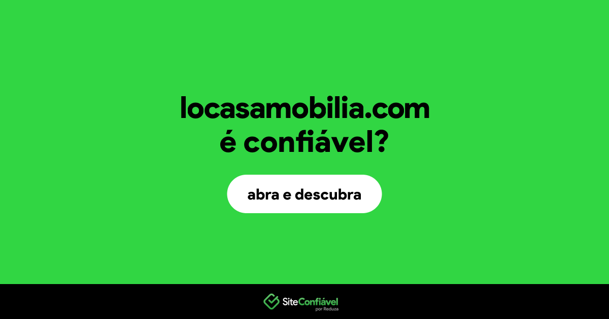 O site locasamobilia.com é confiável?