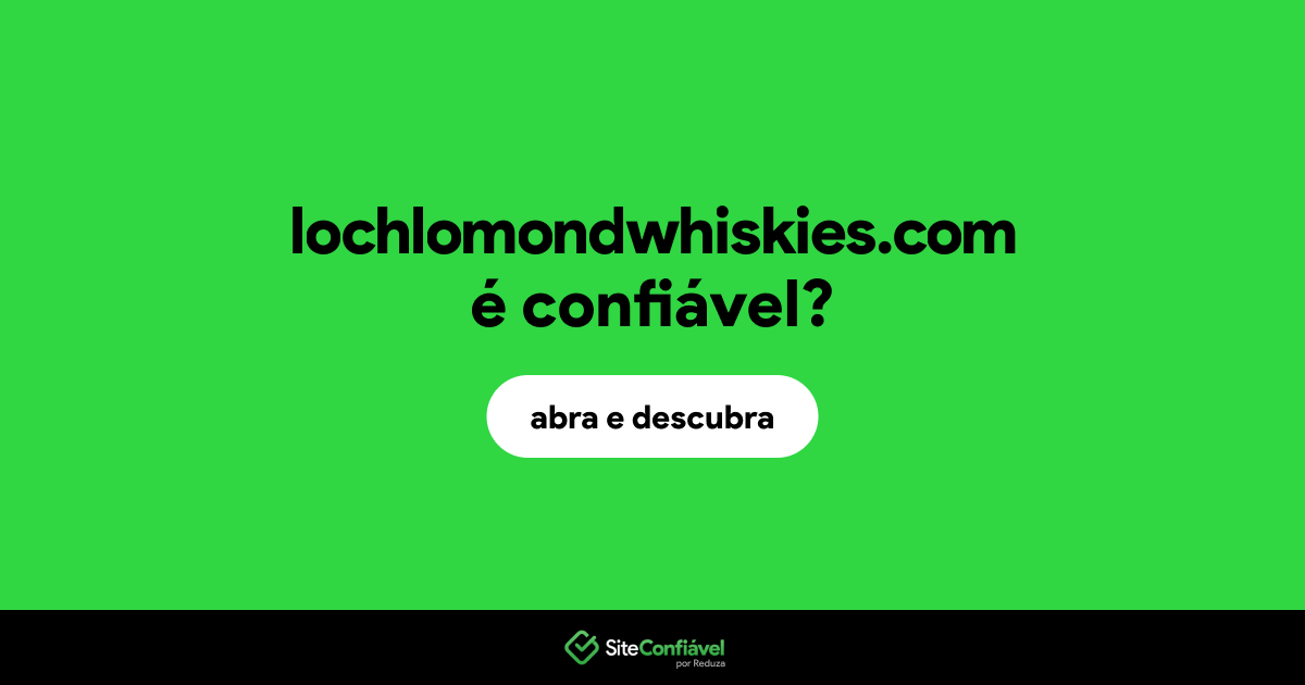 O site lochlomondwhiskies.com é confiável?