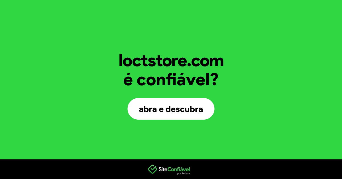 O site loctstore.com é confiável?