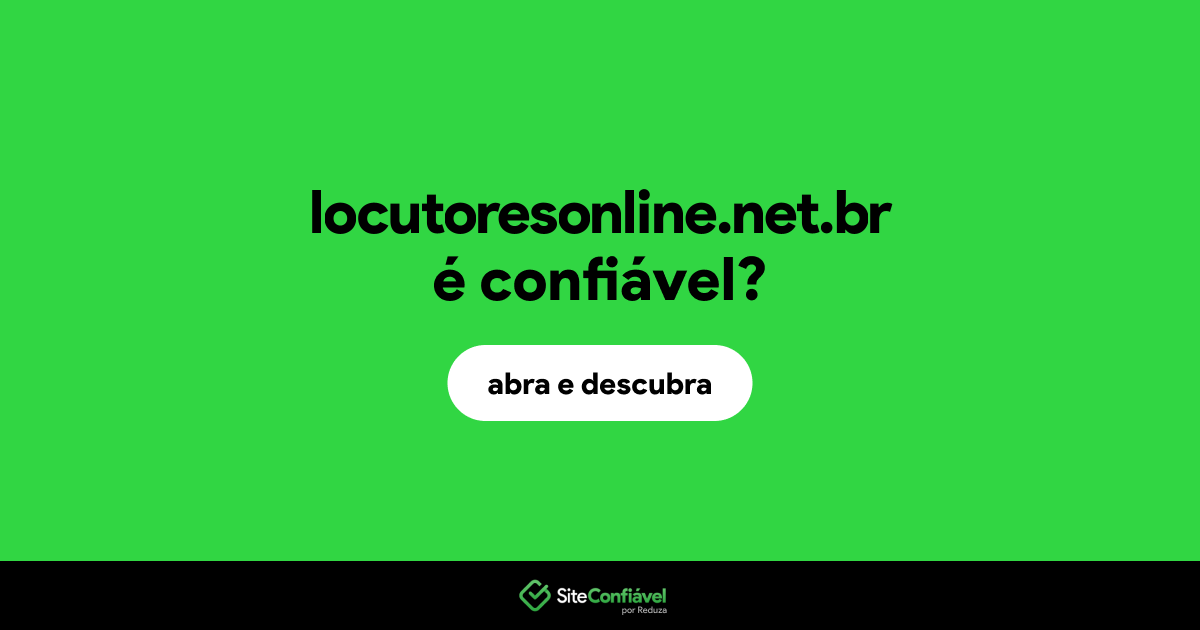 O site locutoresonline.net.br é confiável?
