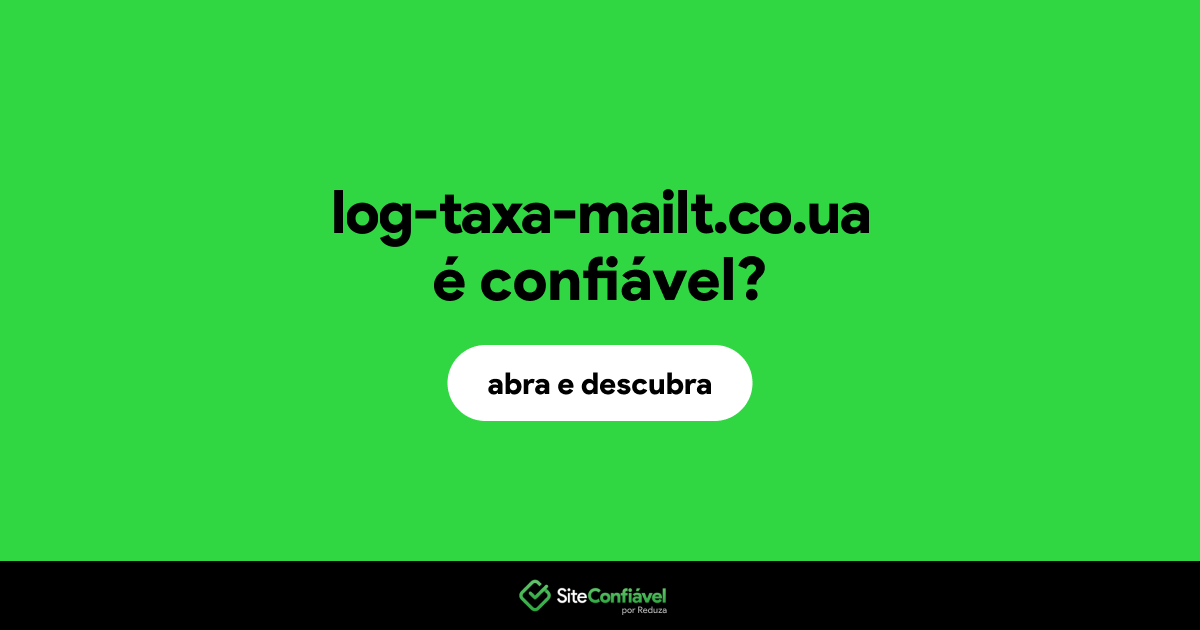 O site log-taxa-mailt.co.ua é confiável?