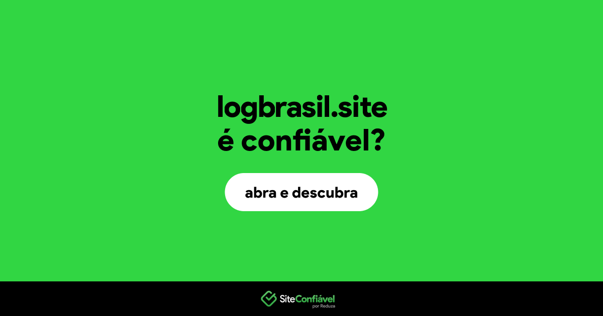 O site logbrasil.site é confiável?