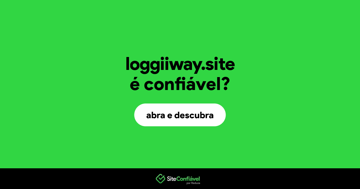 O site loggiiway.site é confiável?