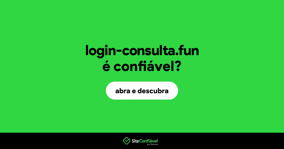 O site login-consulta.fun é confiável?