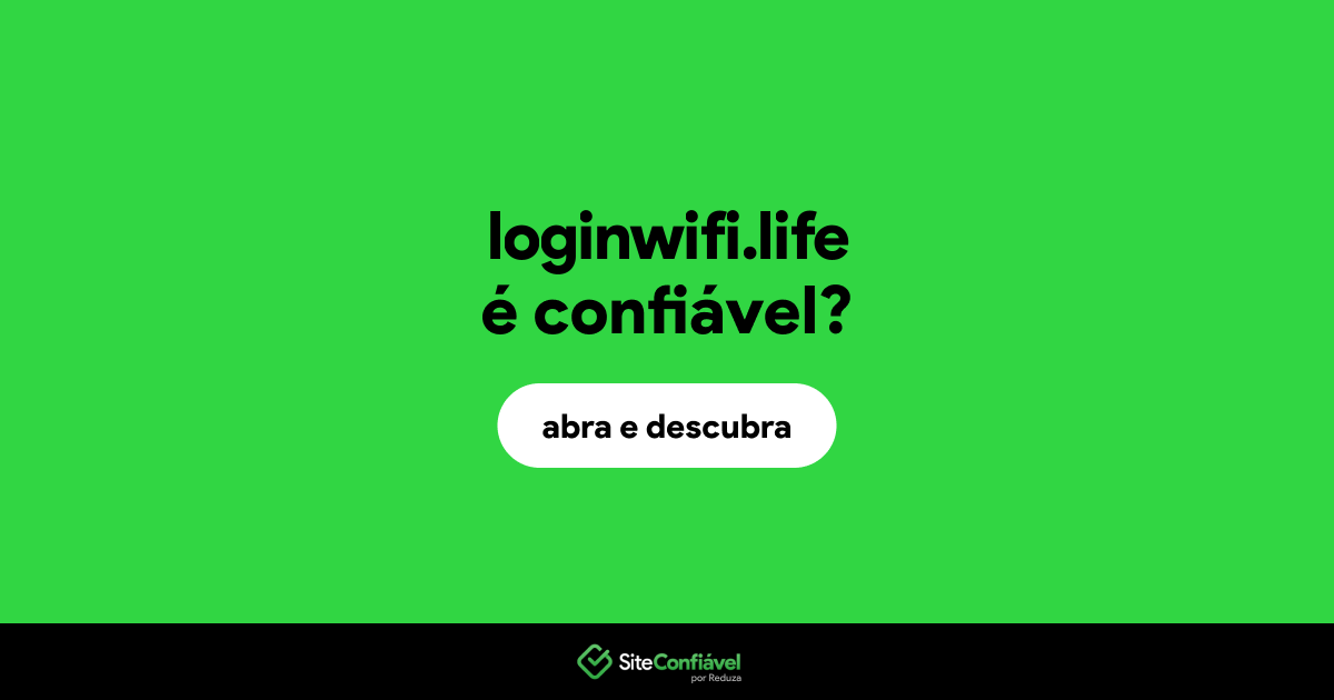 O site loginwifi.life é confiável?
