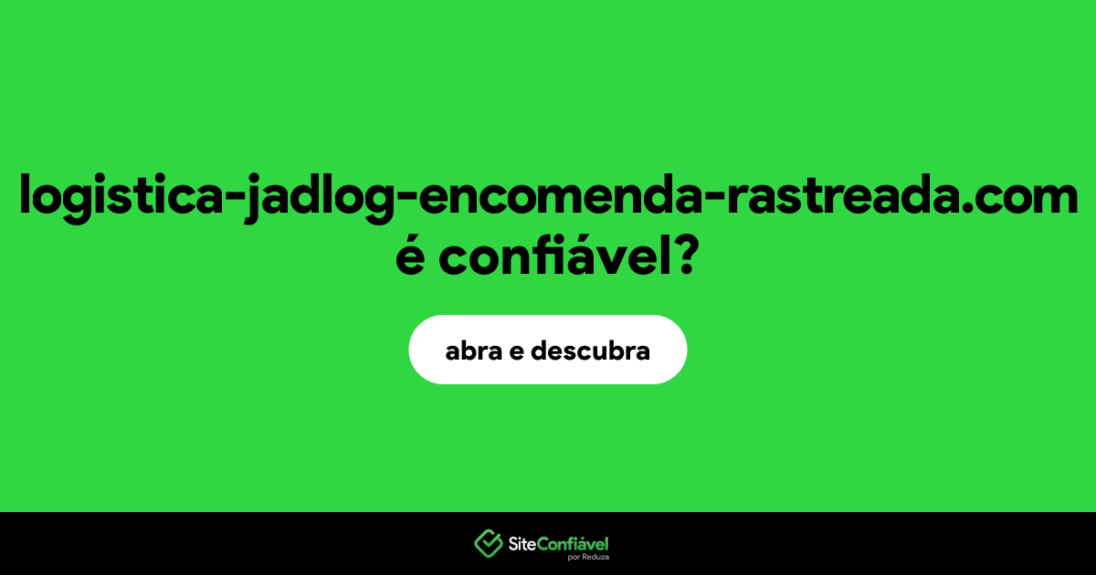 O site logistica-jadlog-encomenda-rastreada.com é confiável?
