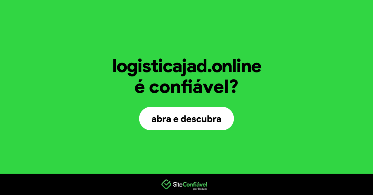 O site logisticajad.online é confiável?