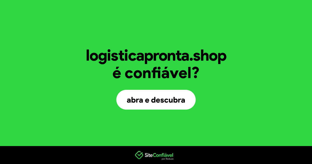 O site logisticapronta.shop é confiável?
