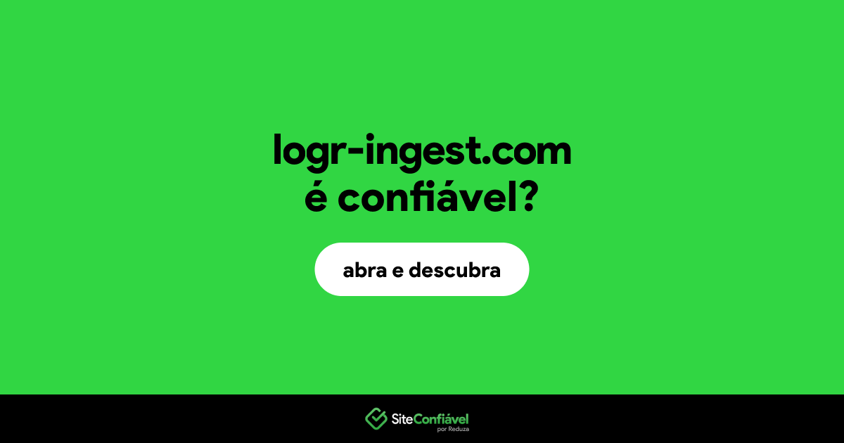O site logr-ingest.com é confiável?