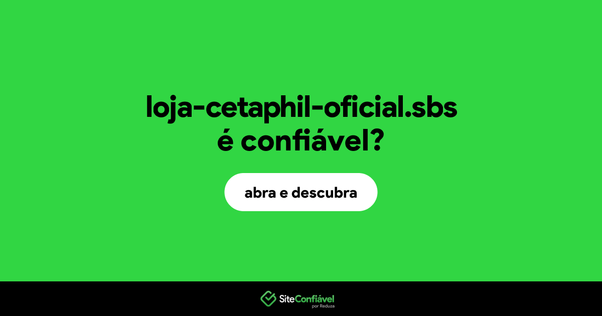O site loja-cetaphil-oficial.sbs é confiável?