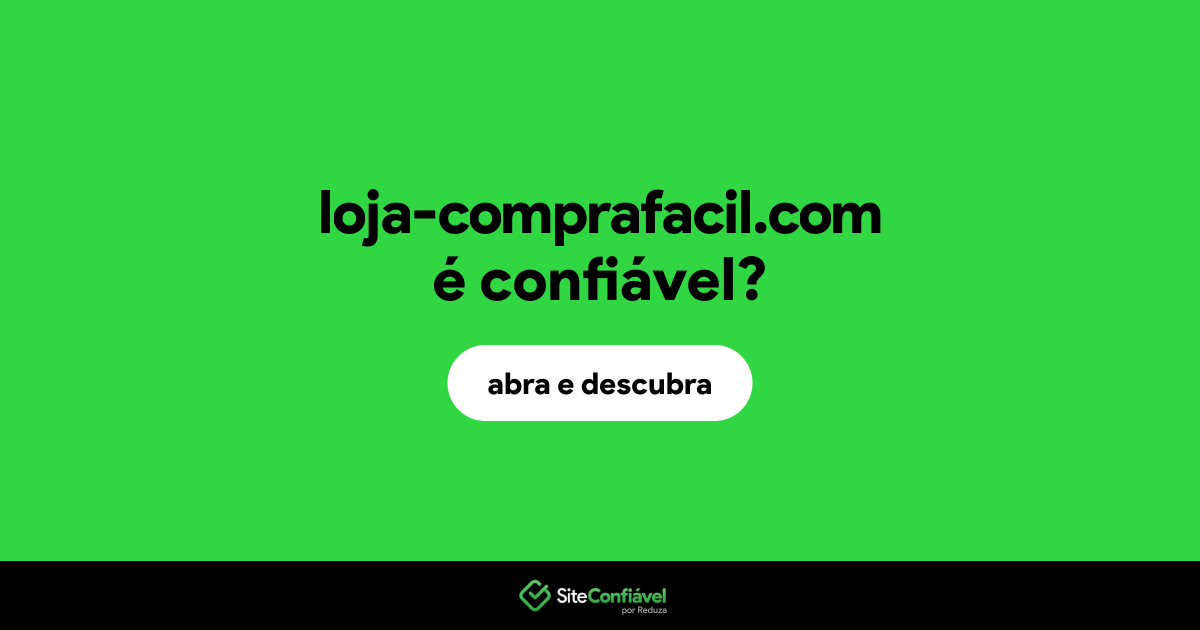 O site loja-comprafacil.com é confiável?