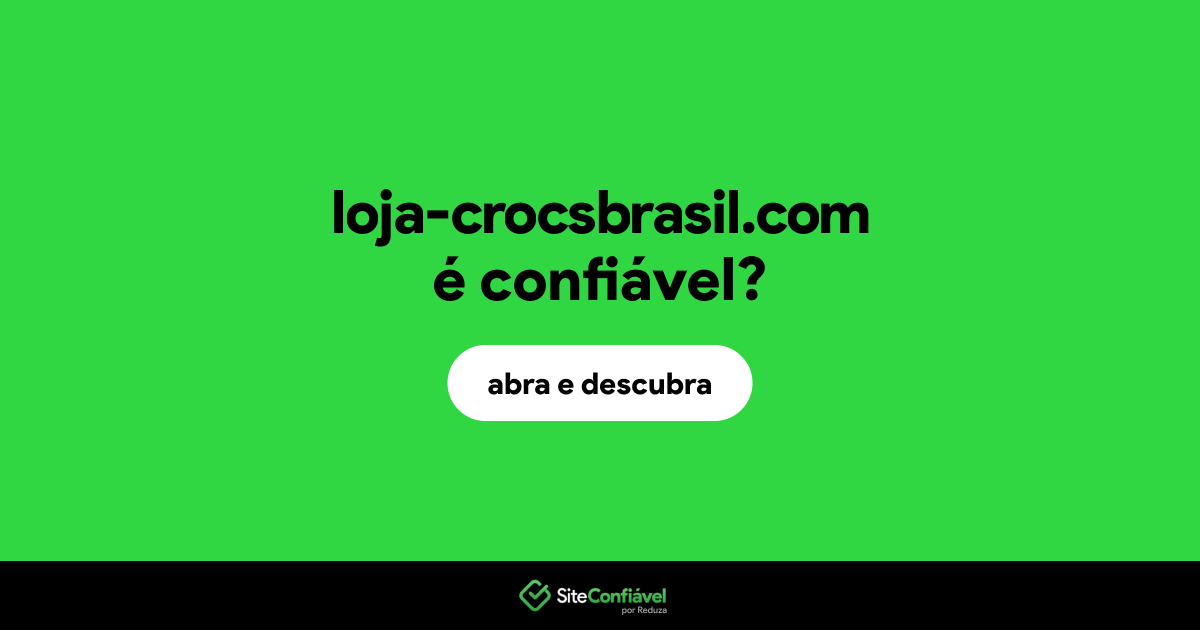 O site loja-crocsbrasil.com é confiável?