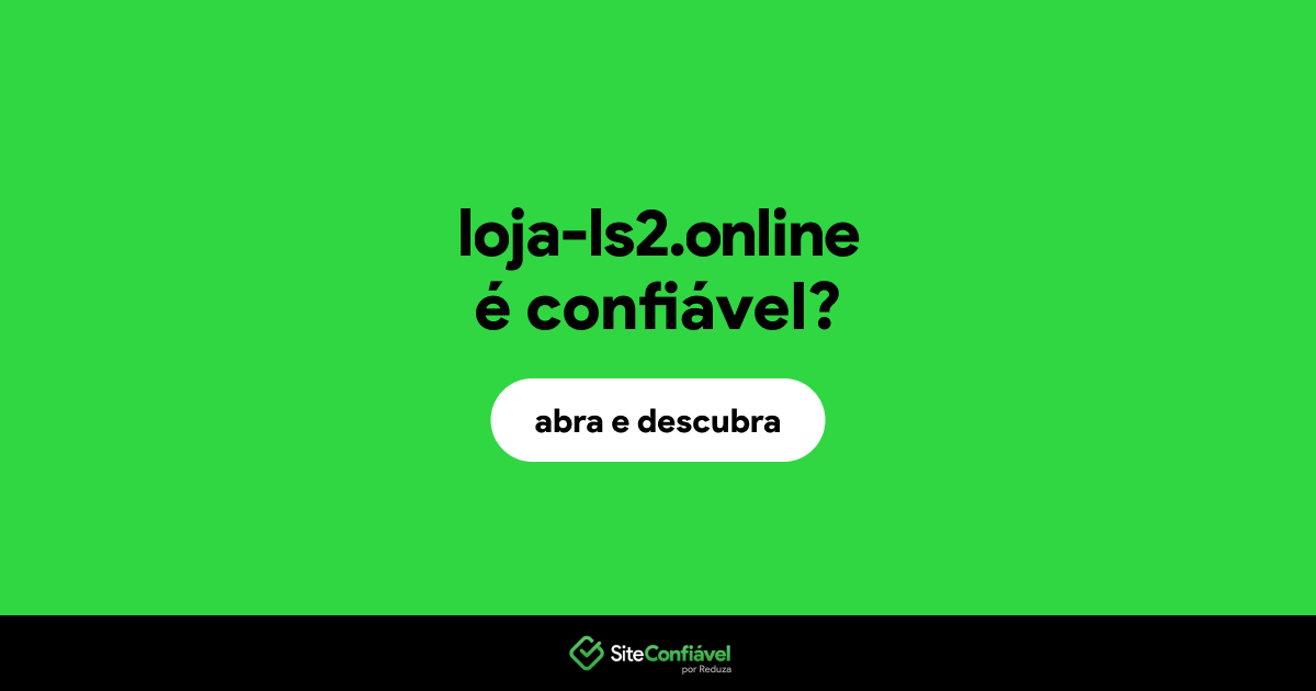 O site loja-ls2.online é confiável?