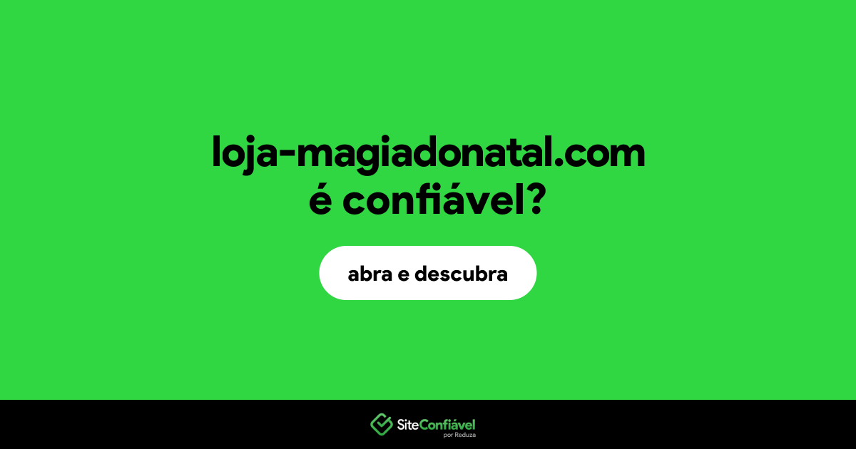 O site loja-magiadonatal.com é confiável?