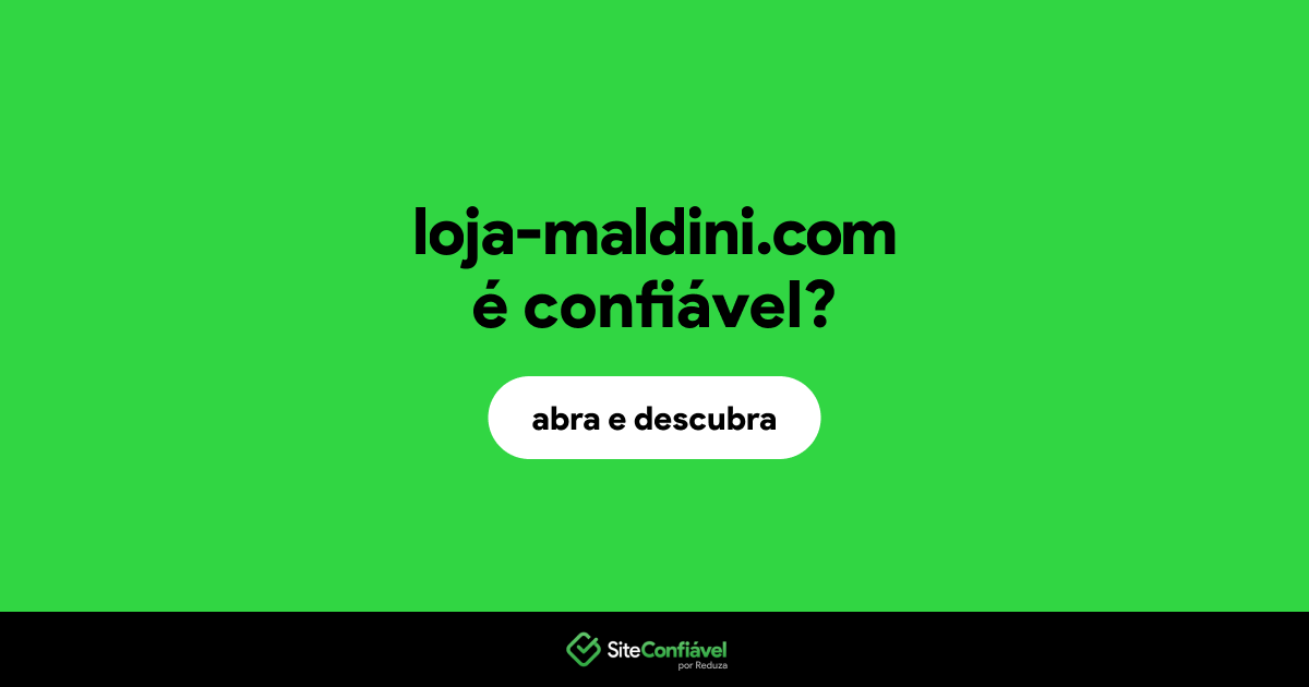 O site loja-maldini.com é confiável?