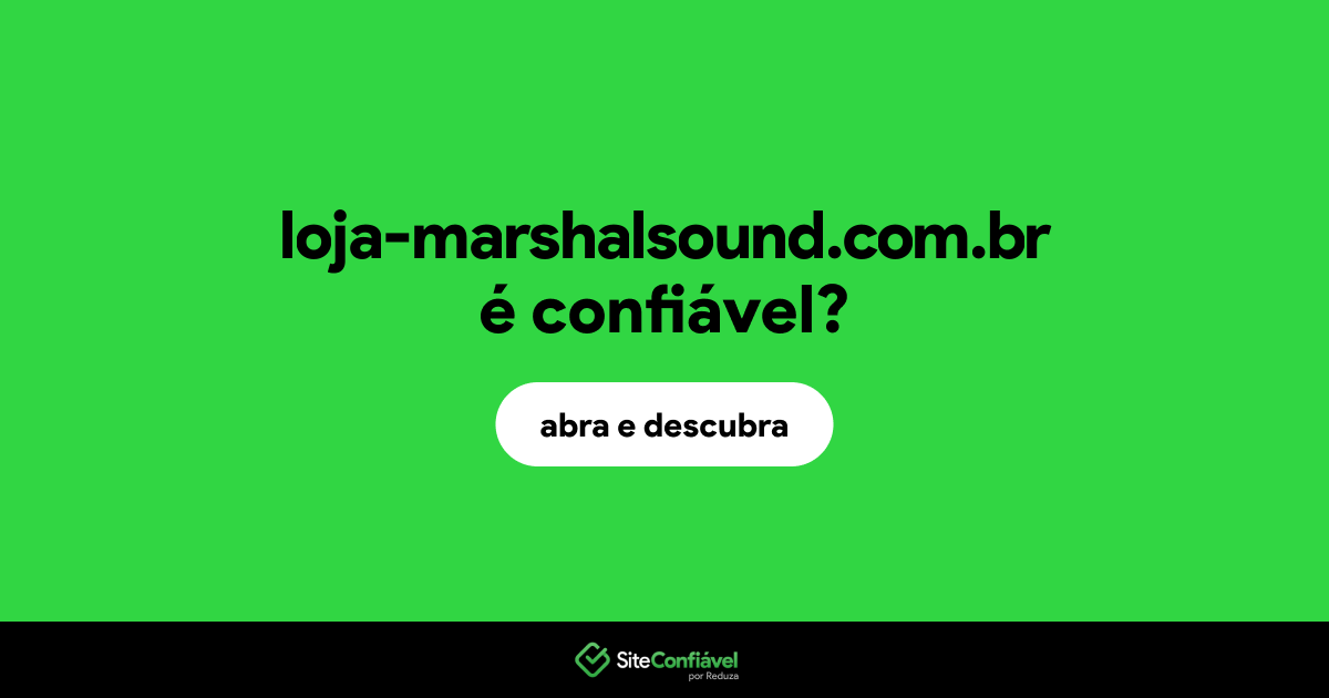 O site loja-marshalsound.com.br é confiável?