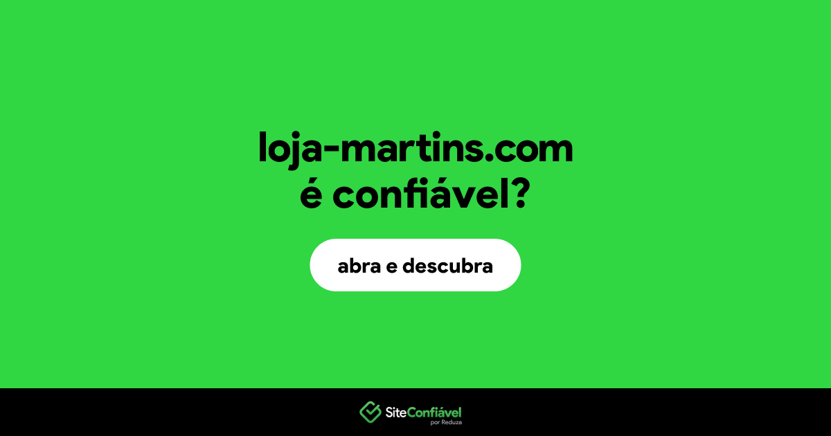 O site loja-martins.com é confiável?
