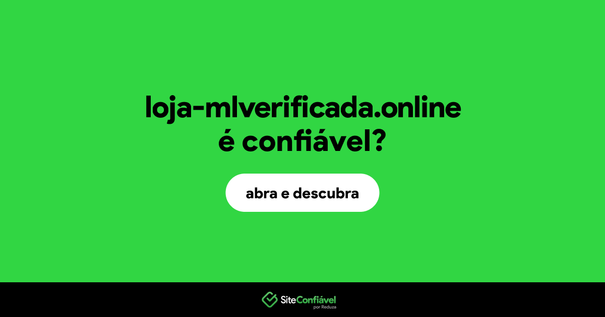 O site loja-mlverificada.online é confiável?