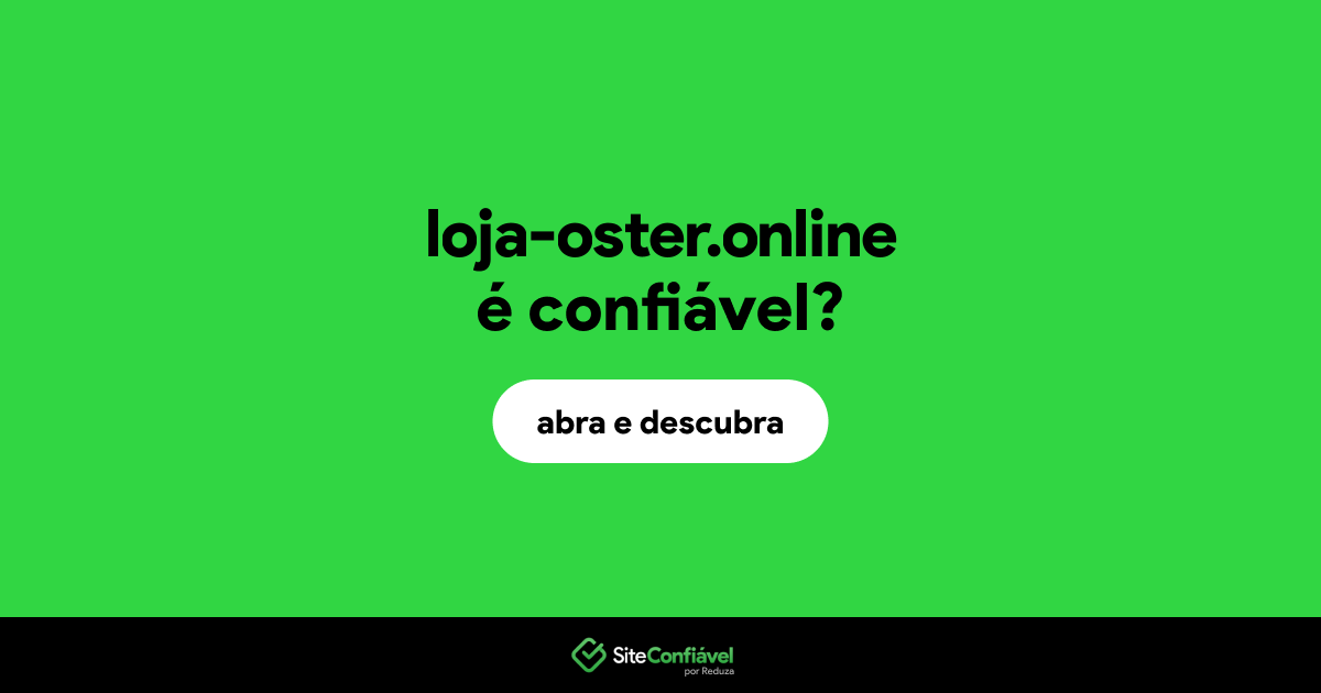 O site loja-oster.online é confiável?