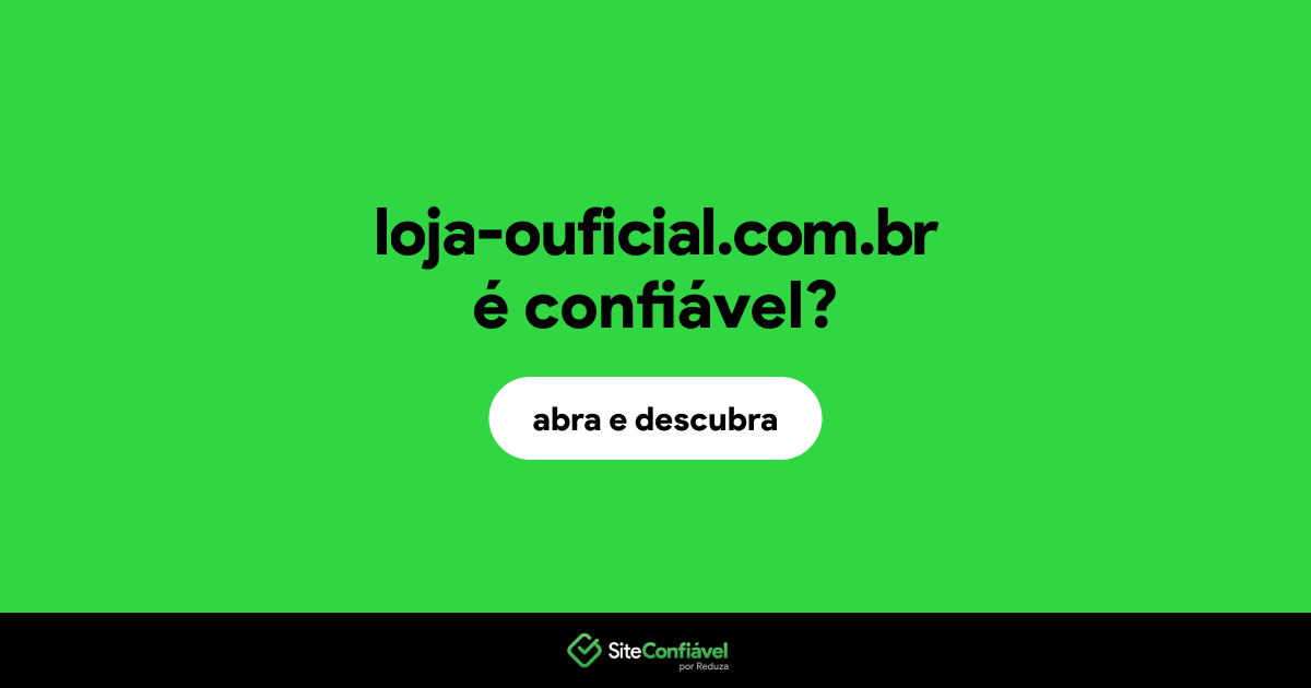 O site loja-ouficial.com.br é confiável?