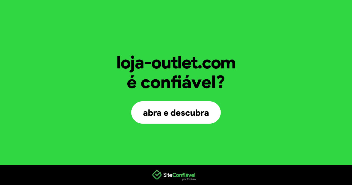 O site loja-outlet.com é confiável?