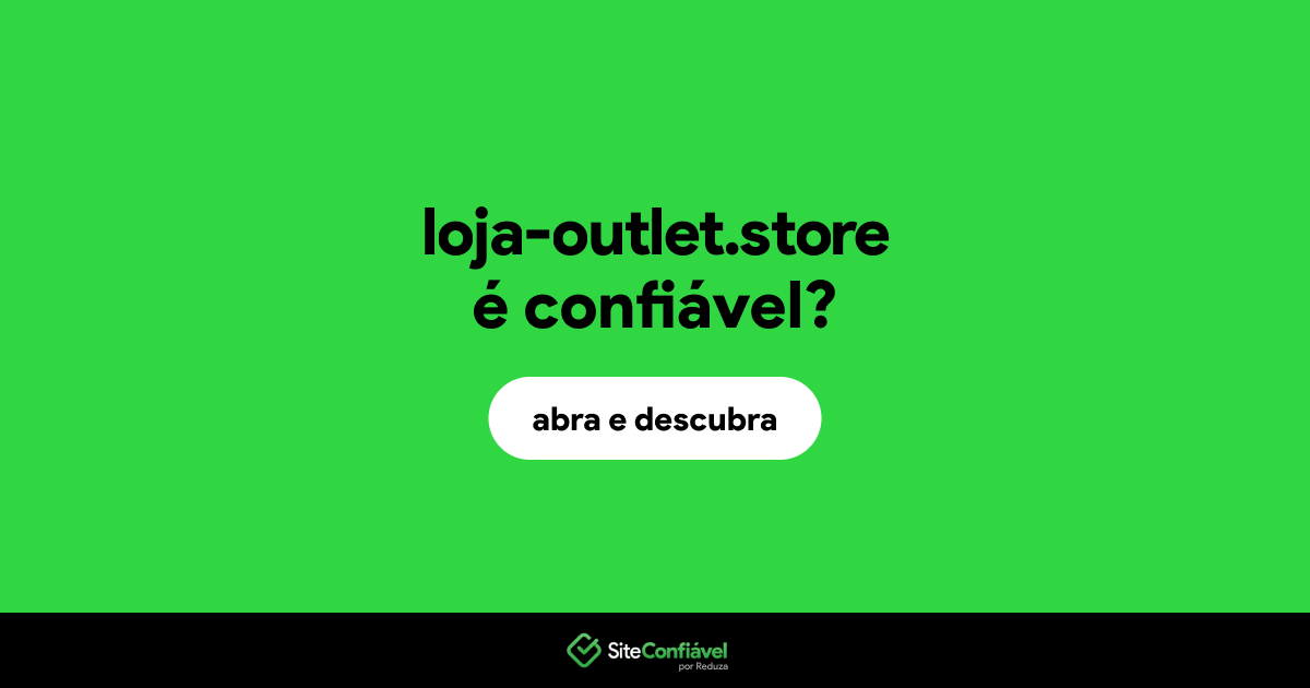 O site loja-outlet.store é confiável?