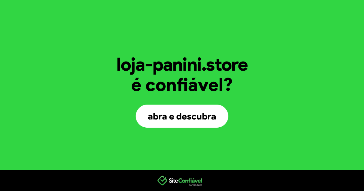 O site loja-panini.store é confiável?