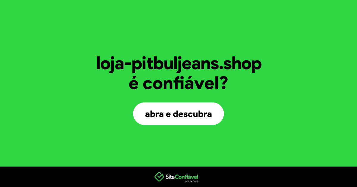 O site loja-pitbuljeans.shop é confiável?