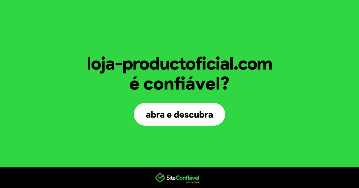O site loja-productoficial.com é confiável?