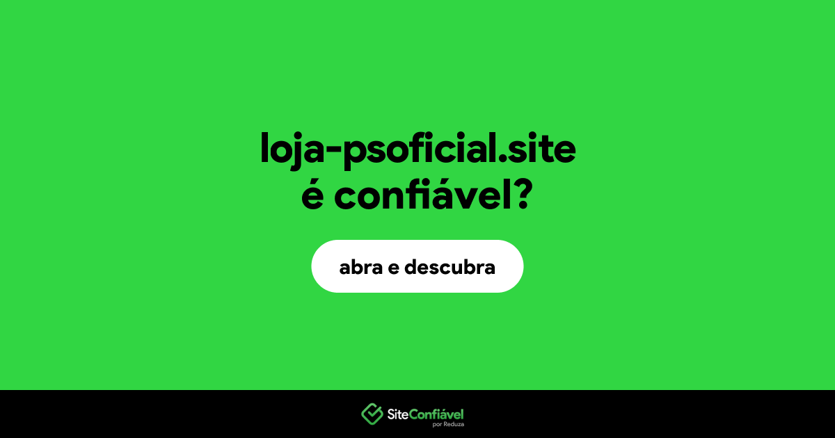 O site loja-psoficial.site é confiável?